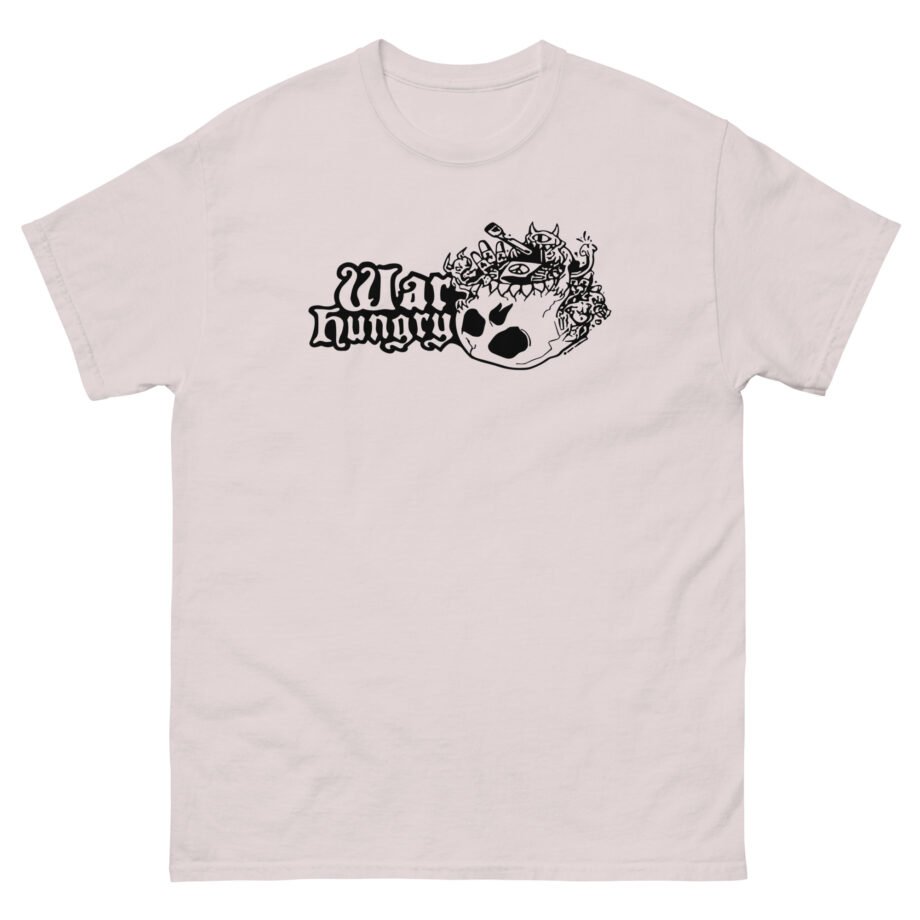 War Hungry Unisex classic tee