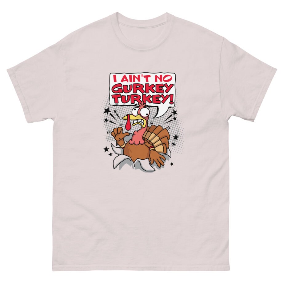 Fgteev I Aint No Gurkey Turkey Unisex classic tee