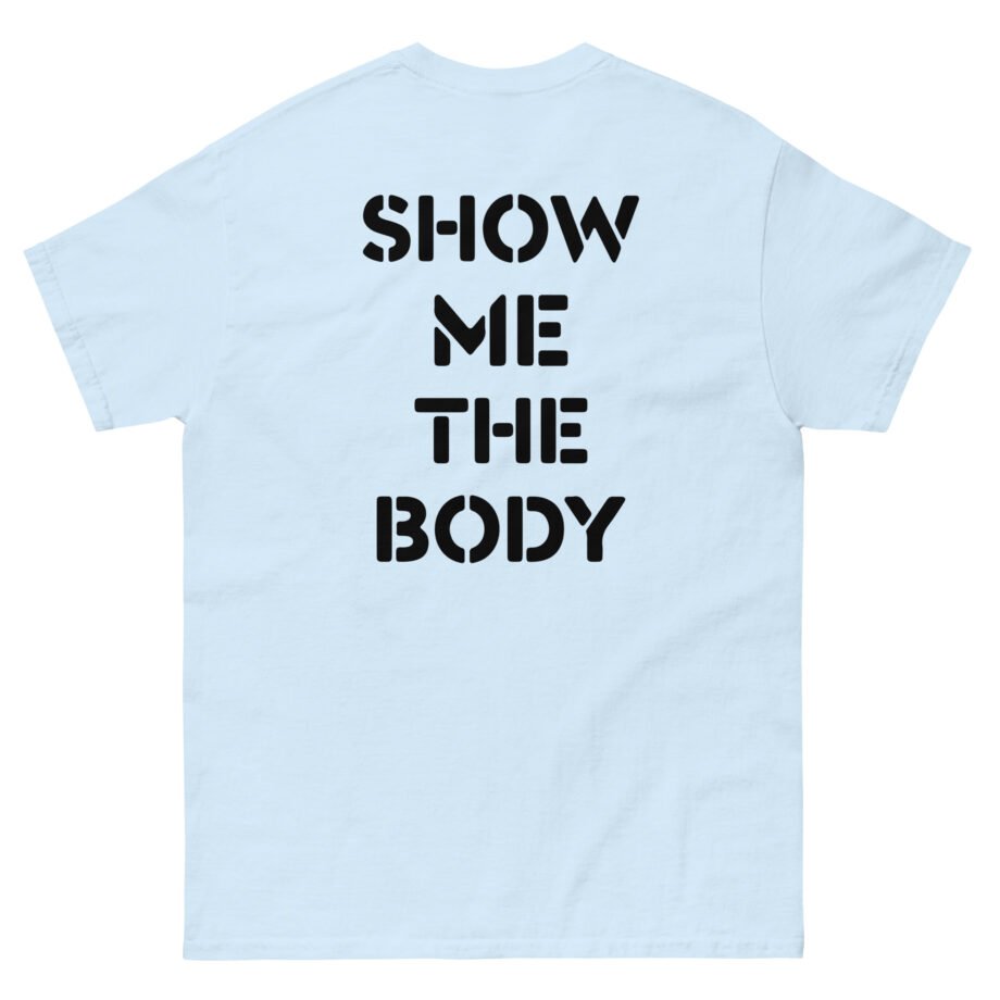 Show Me the Body Boot Unisex classic tee