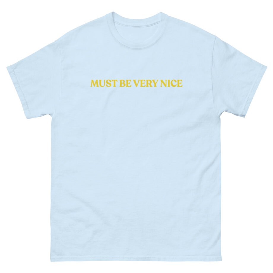 Hamish and Andy Must Be Very Nice Unisex classic tee