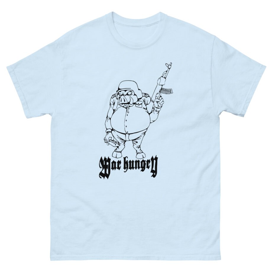 War Hungry Unisex classic tee