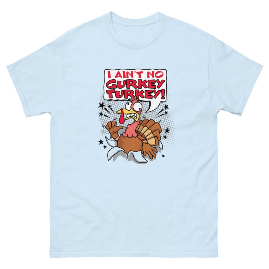 Fgteev I Aint No Gurkey Turkey Unisex classic tee