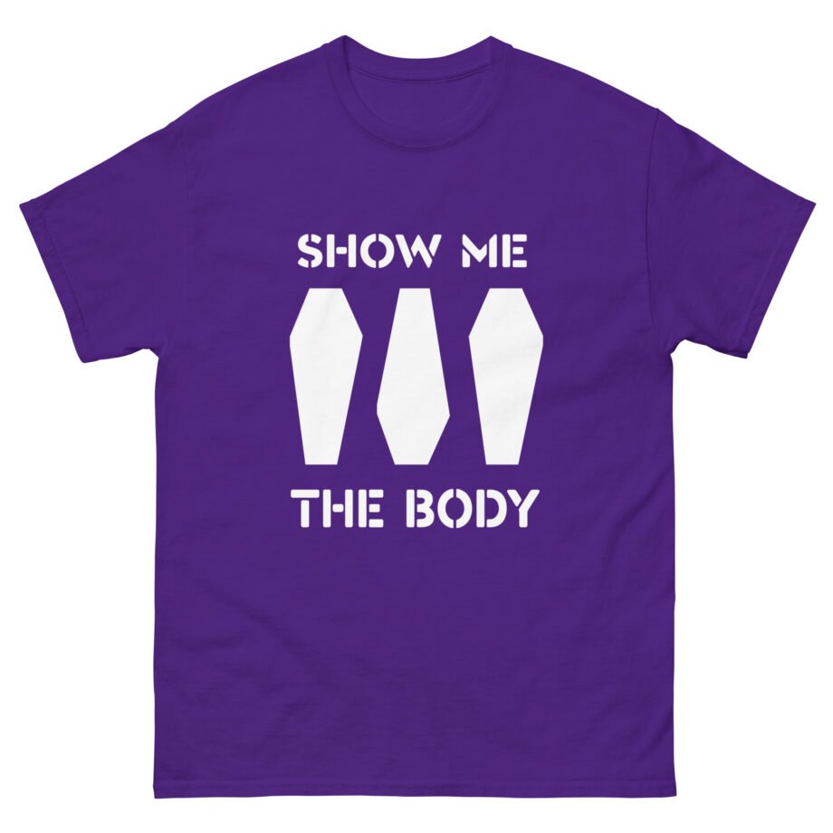 Show Me the Body Coffin Unisex classic tee