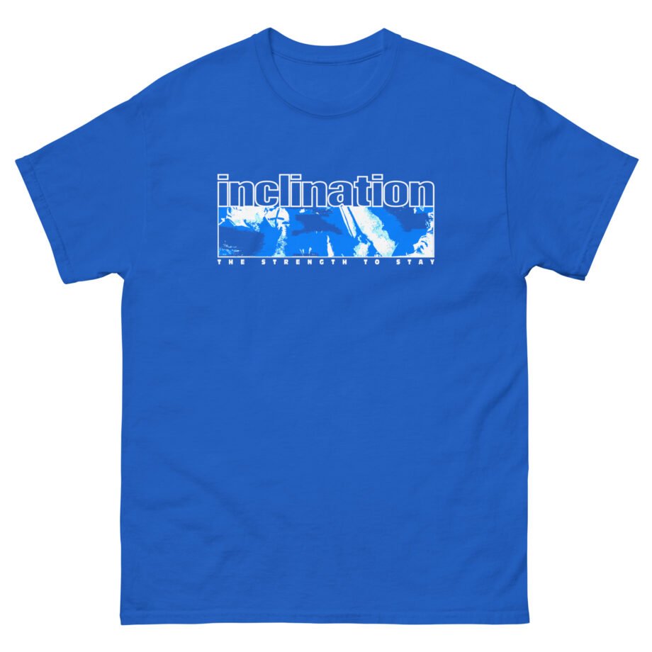 Inclination the Strength to Stay Unisex classic tee