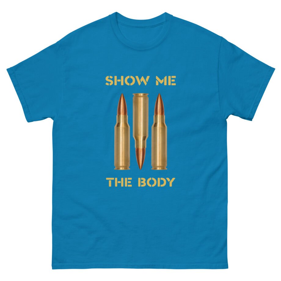 Show Me the Body Bullet Unisex classic tee