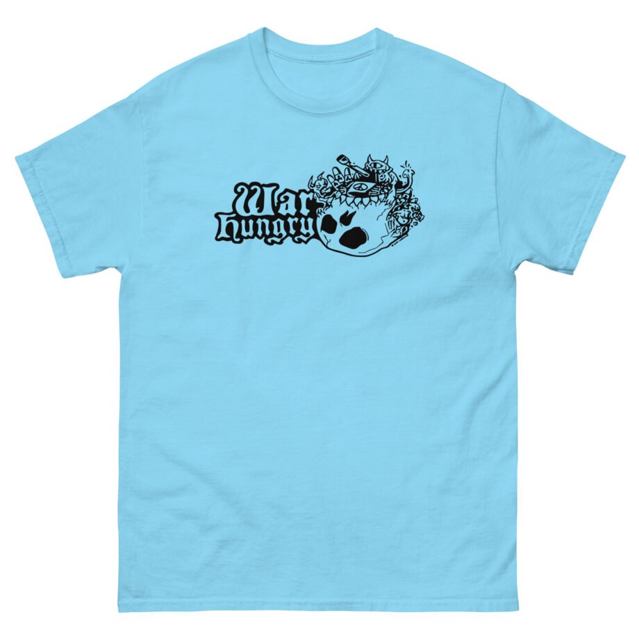 War Hungry Unisex classic tee