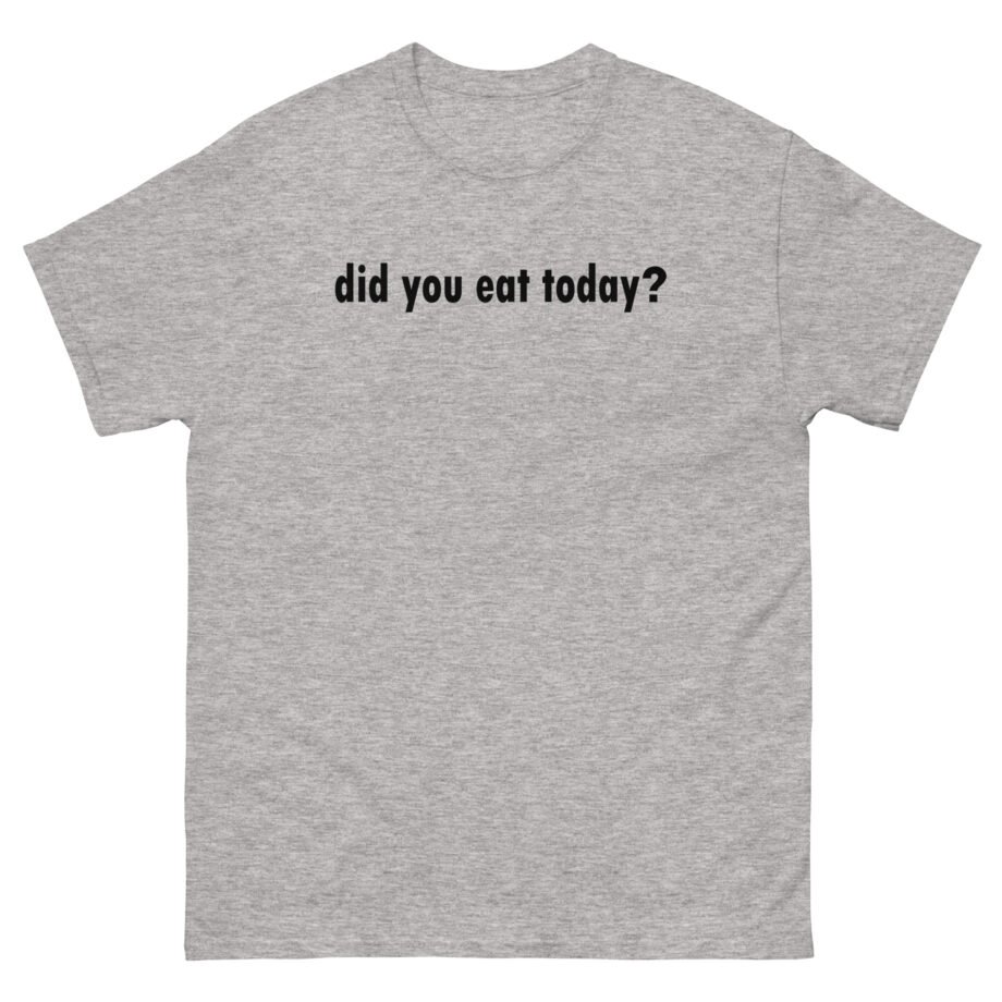 Sienna Mae Did You Eat Unisex classic tee