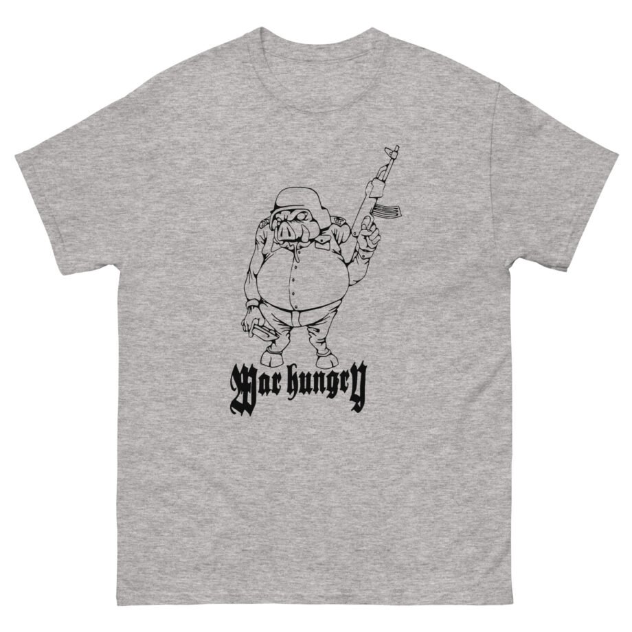 War Hungry Unisex classic tee