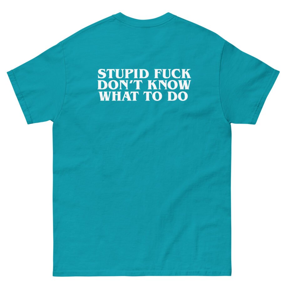 Show Me the Body Stupid Fuck Unisex classic tee