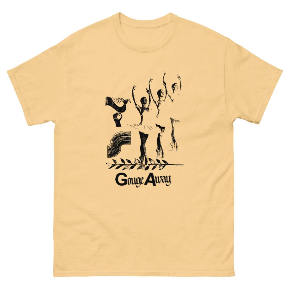 Gouge Away Dance Unisex classic tee