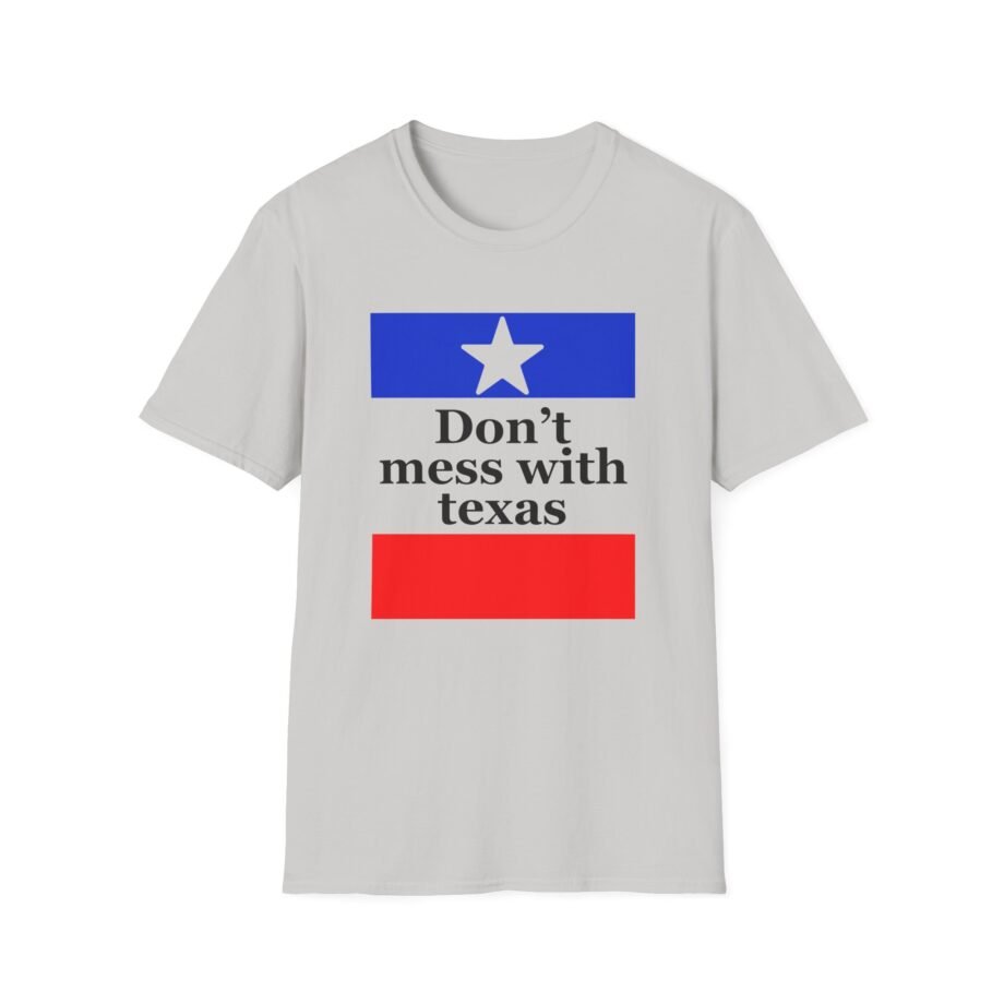 Amyl and the Sniffers Don’t Mess With Texas  unisex t-shirt