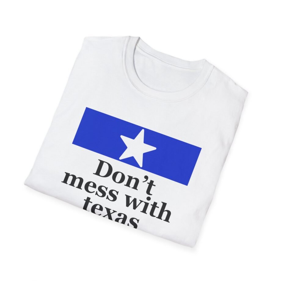 Amyl and the Sniffers Don’t Mess With Texas  unisex t-shirt