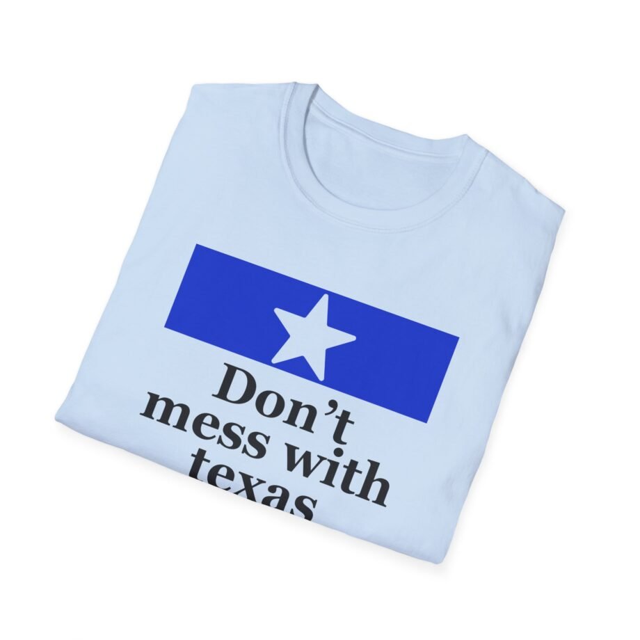 Amyl and the Sniffers Don’t Mess With Texas  unisex t-shirt