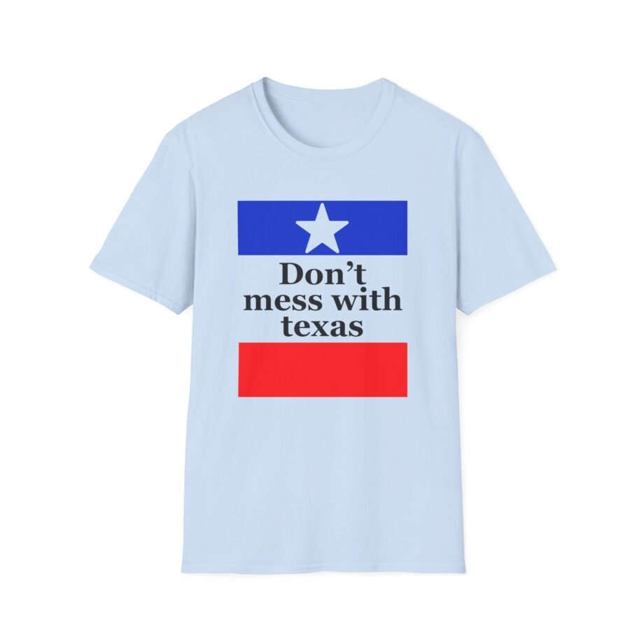 Amyl and the Sniffers Don’t Mess With Texas  unisex t-shirt