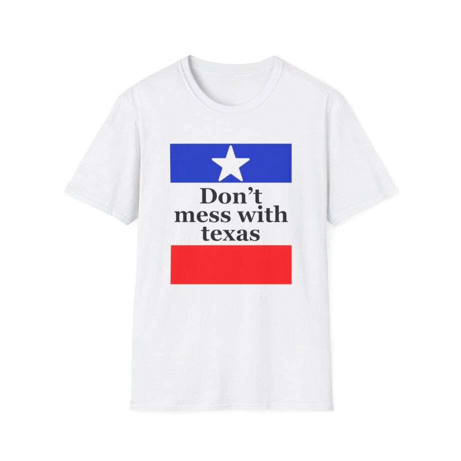 Amyl and the Sniffers Don’t Mess With Texas  unisex t-shirt