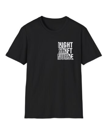 Night Shift Nurse Unisex Softstyle T-shirt