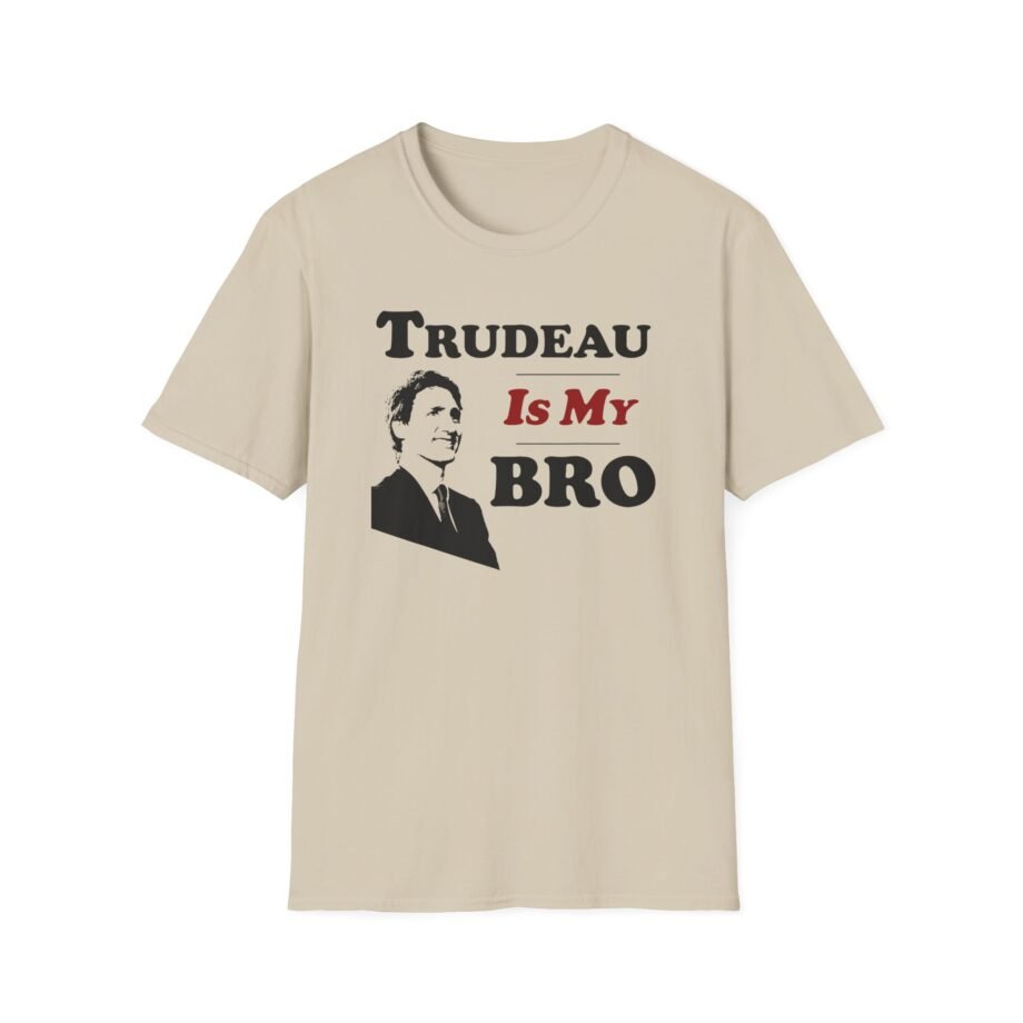 Trudeau is My Bro Justin Trudeau Unisex Softstyle T-shirt