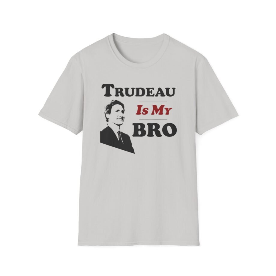 Trudeau is My Bro Justin Trudeau Unisex Softstyle T-shirt