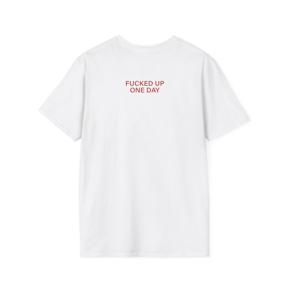 Fucked Up as Tears Go by Unisex Soft-style T-shirt