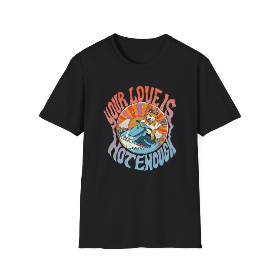 Tom Cardy Your Love is Not Enough Unisex Softstyle T-shirt