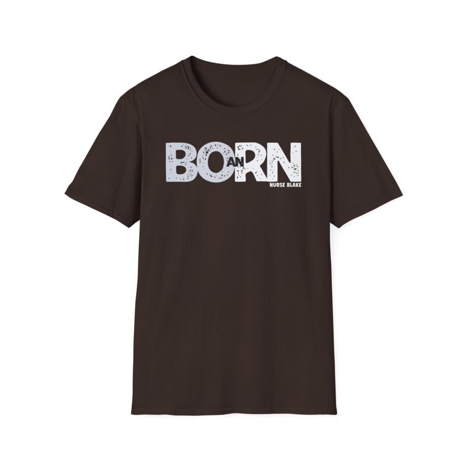 Nurse Born an Rn Unisex Softstyle T-shirt