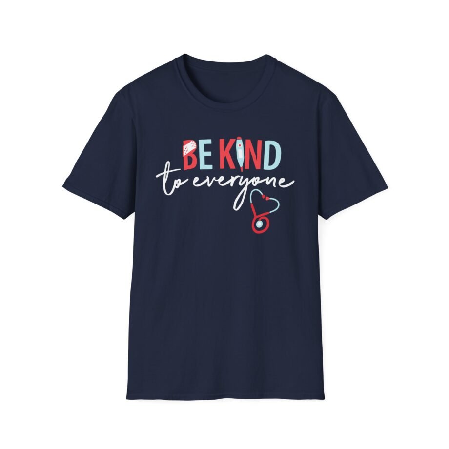 Nurse Be Kind to Everyone Unisex Softstyle T-shirt