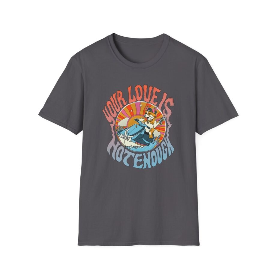 Tom Cardy Your Love is Not Enough Unisex Softstyle T-shirt