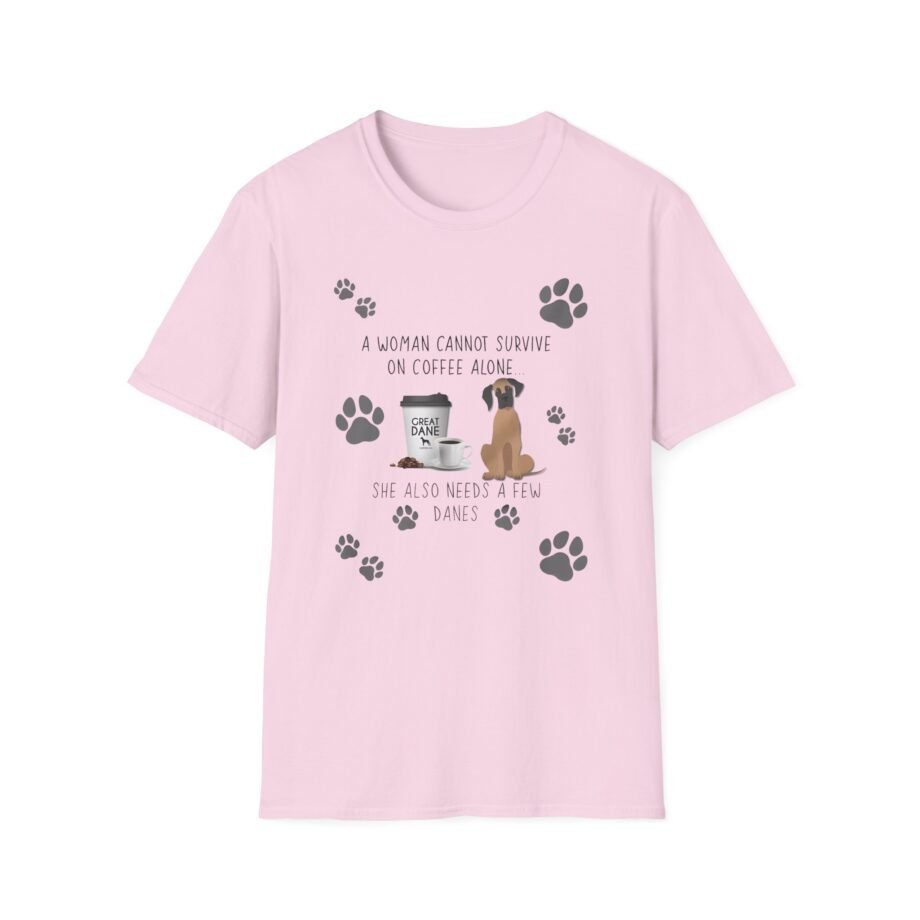 Great Dane a Woman's Needs Unisex Softstyle T-shirt