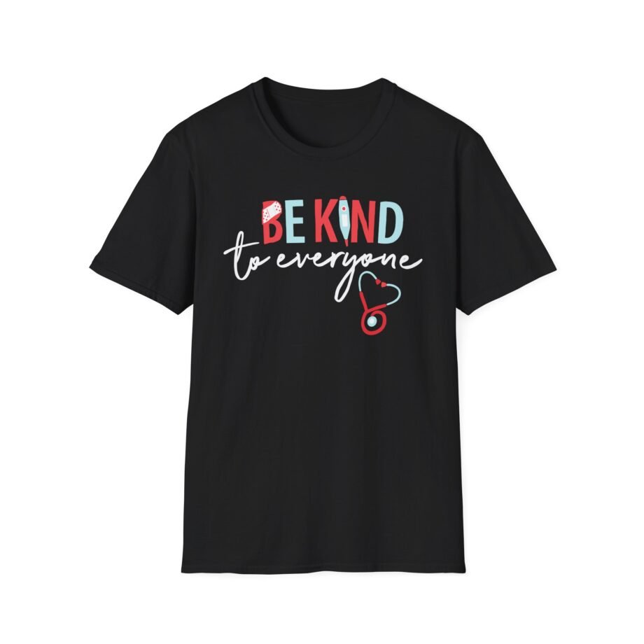 Nurse Be Kind to Everyone Unisex Softstyle T-shirt