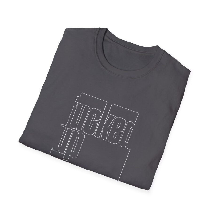 Fucked Up Someday Unisex Soft-style T-shirt
