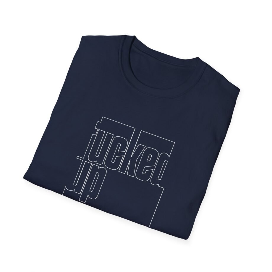 Fucked Up Someday Unisex Soft-style T-shirt