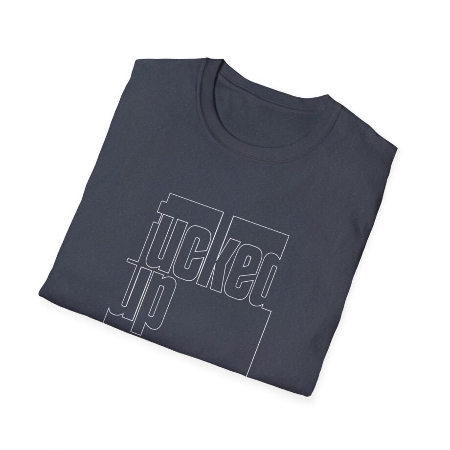 Fucked Up Someday Unisex Soft-style T-shirt