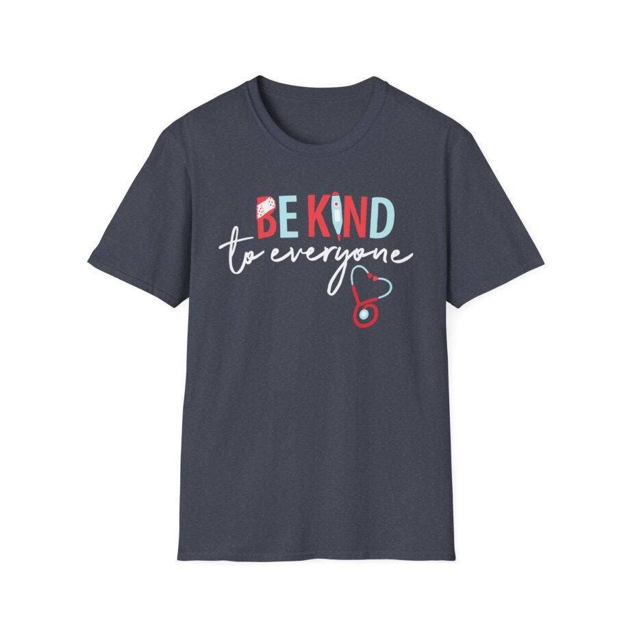 Nurse Be Kind to Everyone Unisex Softstyle T-shirt