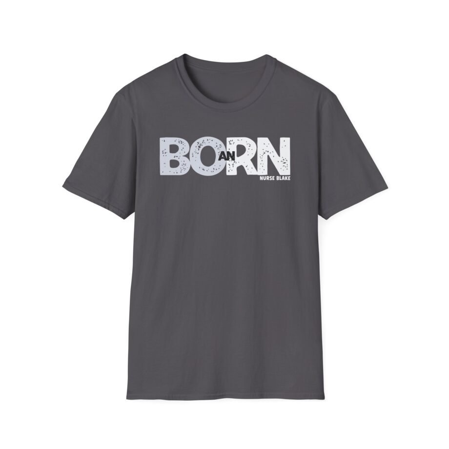 Nurse Born an Rn Unisex Softstyle T-shirt