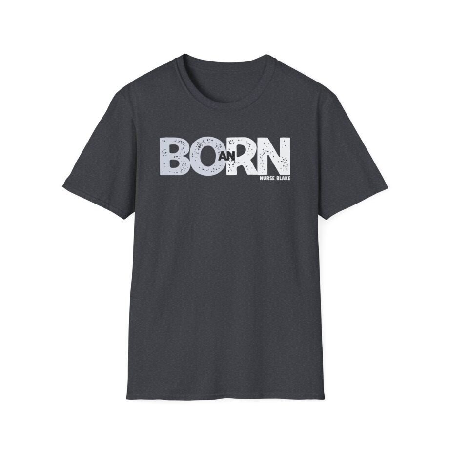 Nurse Born an Rn Unisex Softstyle T-shirt