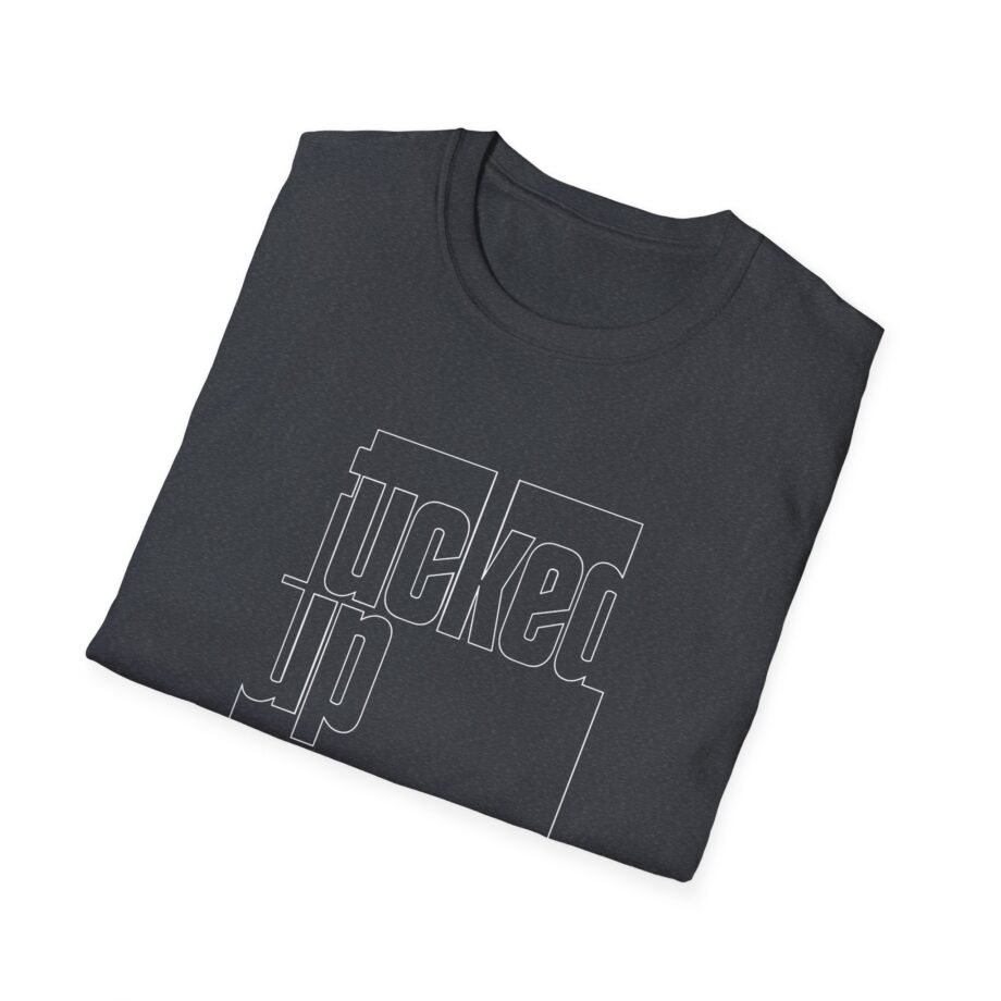 Fucked Up Someday Unisex Soft-style T-shirt