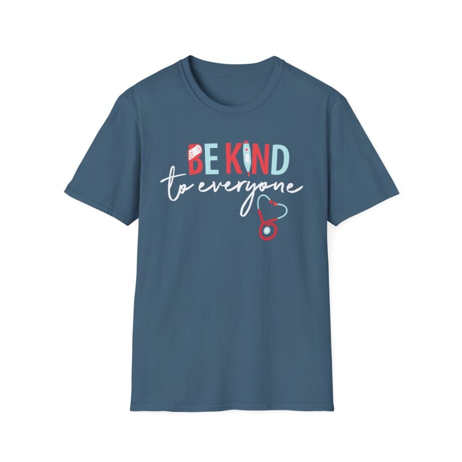 Nurse Be Kind to Everyone Unisex Softstyle T-shirt