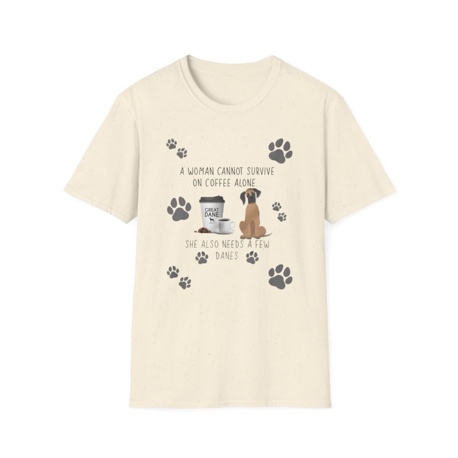 Great Dane a Woman's Needs Unisex Softstyle T-shirt