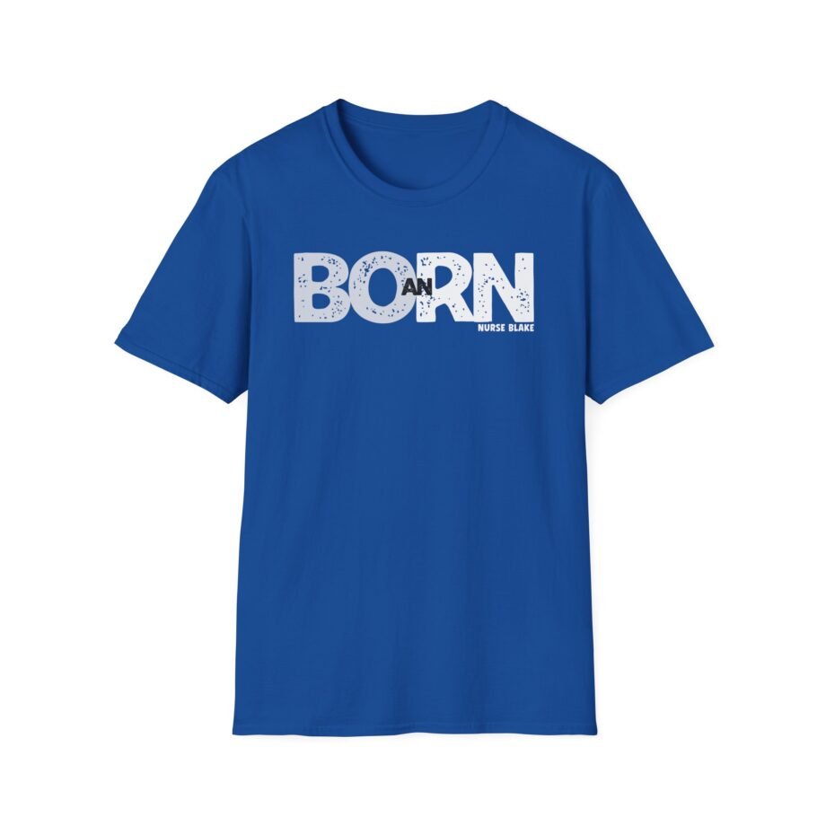 Nurse Born an Rn Unisex Softstyle T-shirt