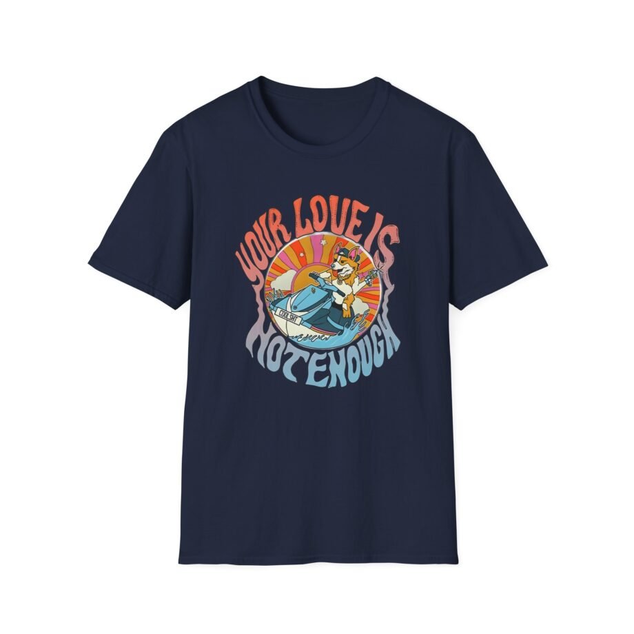 Tom Cardy Your Love is Not Enough Unisex Softstyle T-shirt