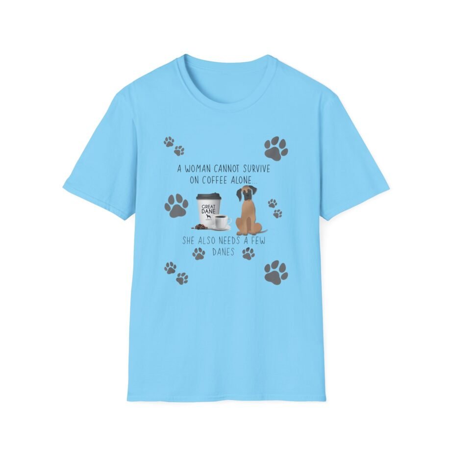 Great Dane a Woman's Needs Unisex Softstyle T-shirt