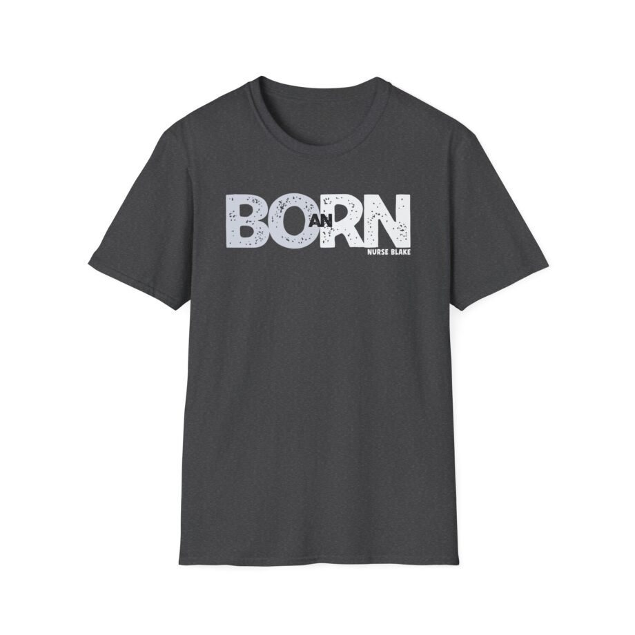 Nurse Born an Rn Unisex Softstyle T-shirt