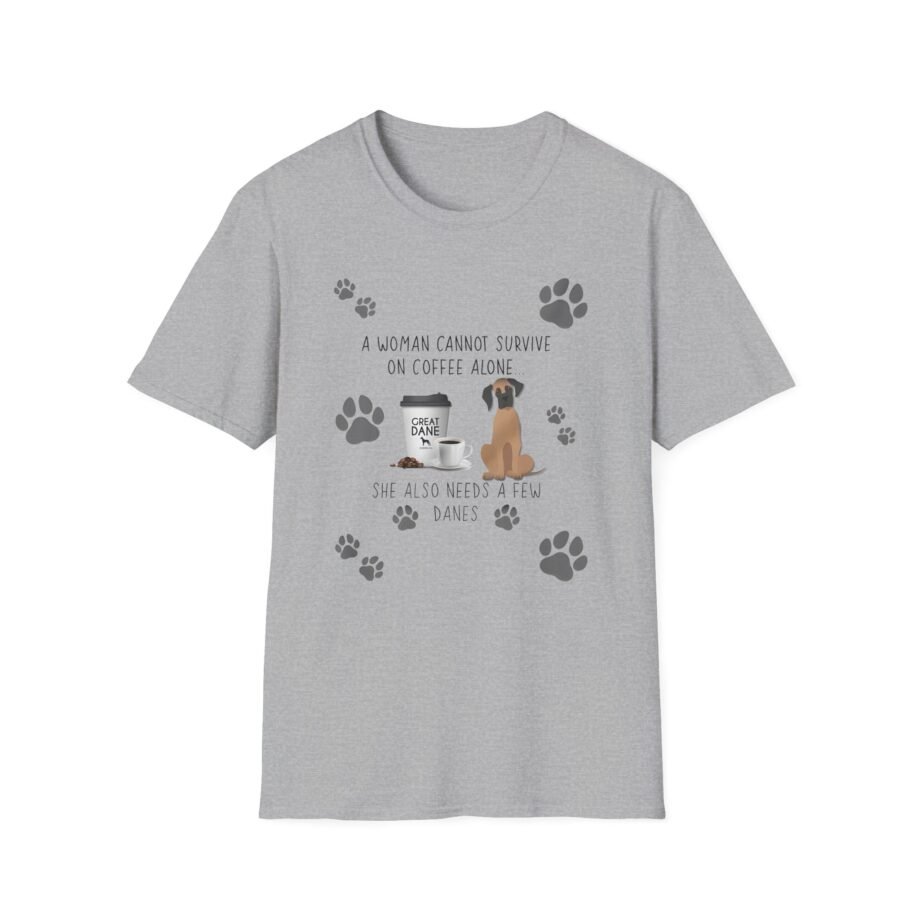 Great Dane a Woman's Needs Unisex Softstyle T-shirt