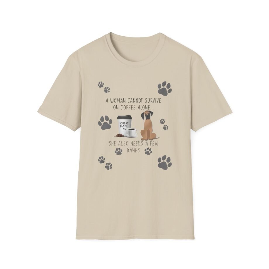 Great Dane a Woman's Needs Unisex Softstyle T-shirt