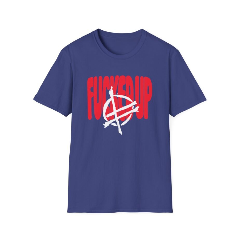 Fucked Up Big Text Unisex Soft-style T-shirt