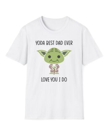 Yoda Best Dad Ever Love You I Do Unisex Softstyle T-shirt