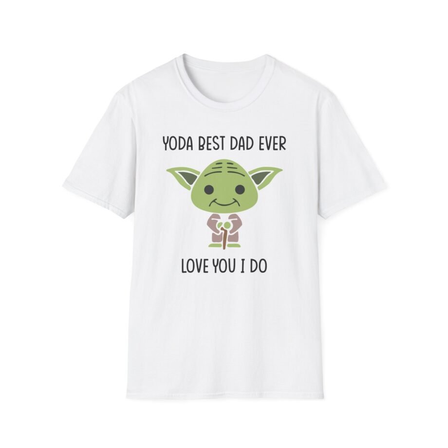 Yoda Best Dad Ever Love You I Do Unisex Softstyle T-shirt