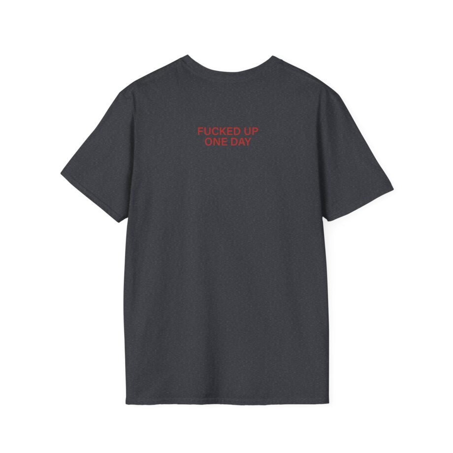 Fucked Up as Tears Go by Unisex Soft-style T-shirt