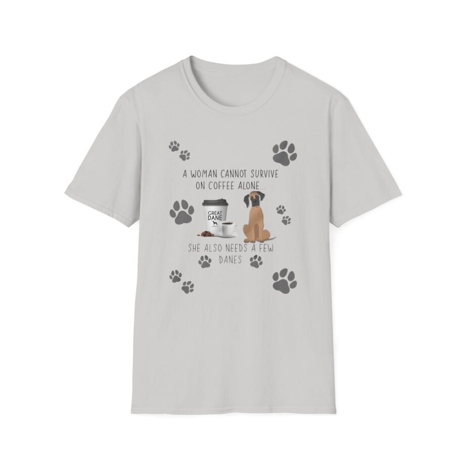 Great Dane a Woman's Needs Unisex Softstyle T-shirt