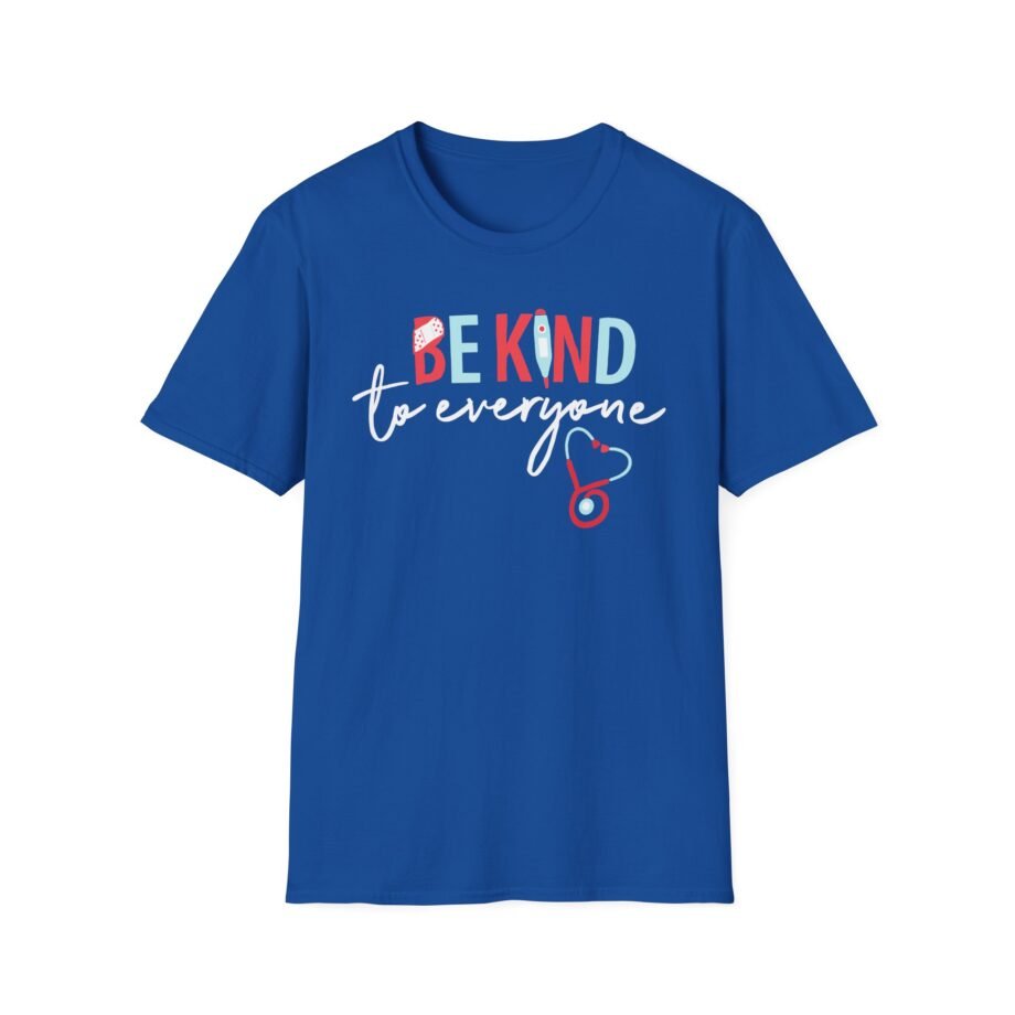 Nurse Be Kind to Everyone Unisex Softstyle T-shirt